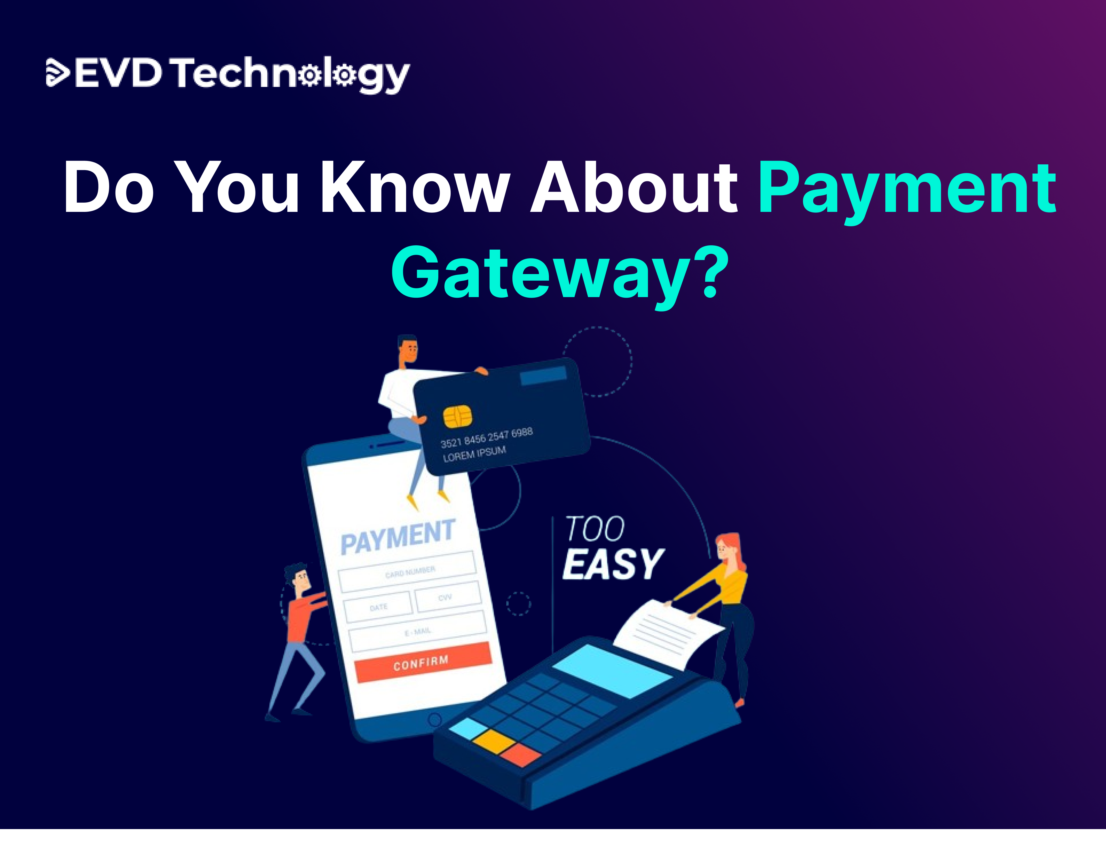 Do You Know About Payment Gateway? – EVD Technology Blog